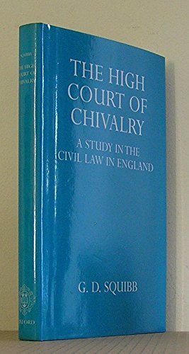 The High Court of Chivalry: A Study in the Civil Law in England,