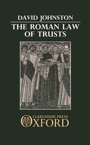 The Roman Law of Trusts (9780198252160) by Johnston, David