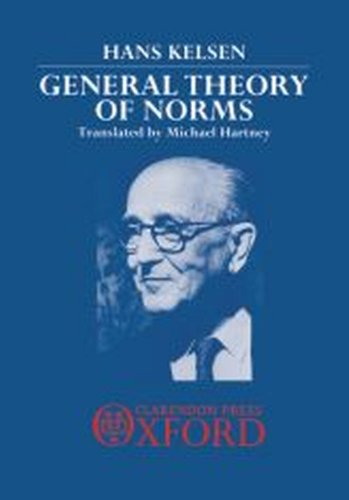 General Theory of Norms (9780198252177) by Kelsen, Hans; Hartney, Michael