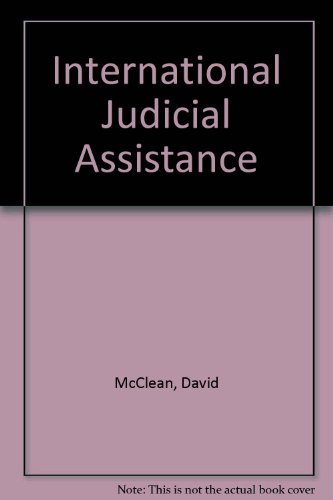 International Judicial Assistance (9780198252245) by McClean, David