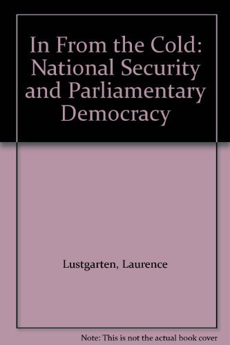 In From the Cold: National Security and Parliamentary Democracy (9780198252344) by Lustgarten, Laurence; Leigh, Ian