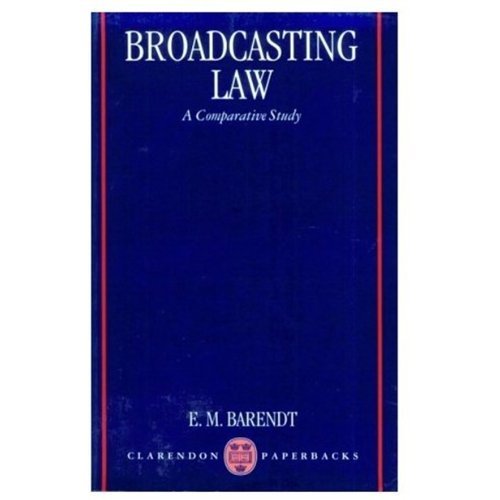 Broadcasting Law: A Comparative Study (9780198252542) by Barendt, Eric