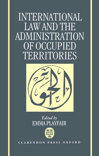 Imagen de archivo de International Law and the Administration of Occupied Territories: Two Decades of Israeli Occupation of the West Bank and Gaza Strip a la venta por Bookmans