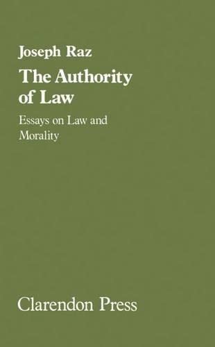 9780198253457: The Authority of Law: Essays on Law and Morality