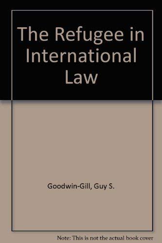 9780198253723: The Refugee in International Law