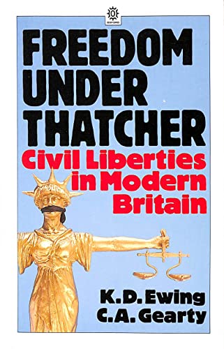 Beispielbild fr Freedom Under Thatcher: Civil Liberties in Modern Britain zum Verkauf von Goldstone Books