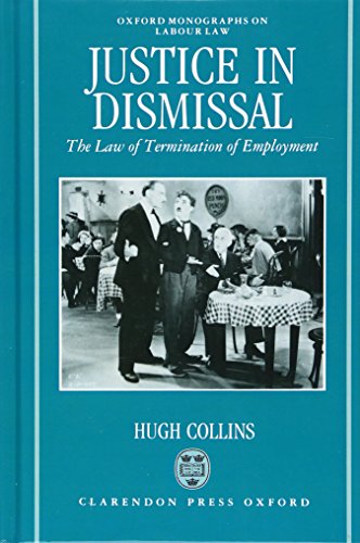 Beispielbild fr Justice in Dismissal: The Law of Termination of Employment (Oxford Labour Law) zum Verkauf von Books From California