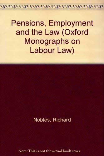 Beispielbild fr Pensions, Employment and the Law (Oxford Monographs on Labour Law) zum Verkauf von WorldofBooks