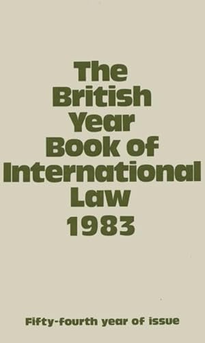 Imagen de archivo de The British Year Book of International Law 1983 : Fifty-Fourth Year of Issue a la venta por Better World Books Ltd