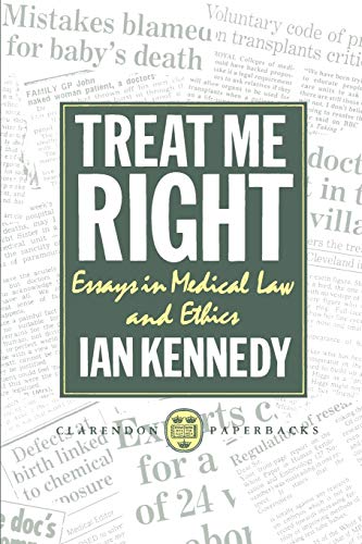 Beispielbild fr Treat Me Right: Essays in Medical Law and Ethics (Clarendon Paperbacks) zum Verkauf von WorldofBooks
