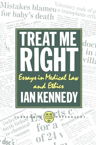 Stock image for Treat Me Right: Essays in Medical Law and Ethics (Clarendon Paperbacks) for sale by Bahamut Media