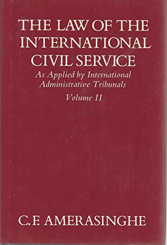 9780198256106: The Law of the International Civil Service: v. 2: As Applied by International Administrative Tribunals (The Law of the International Civil Service: As ... by International Administrative Tribunals)