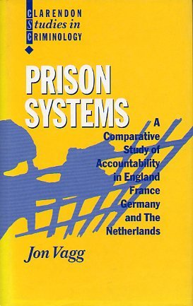 Imagen de archivo de Prison Systems: A Comparative Study of Accountability in England, France, Germany, and The Netherlands (Clarendon Studies in Criminology) a la venta por Project HOME Books