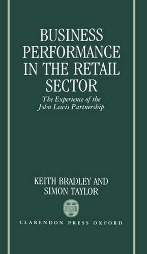 Stock image for Business Performance in the Retail Sector : The Experience of the John Lewis Partnership for sale by Better World Books
