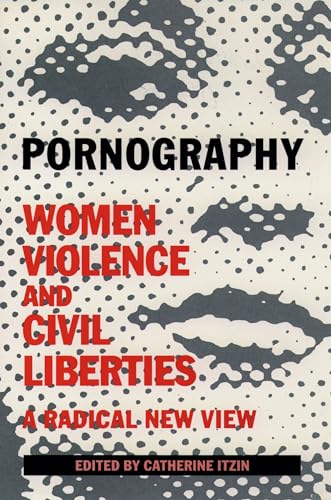 Stock image for Pornography: Women, Violence and Civil Liberties for sale by Better World Books