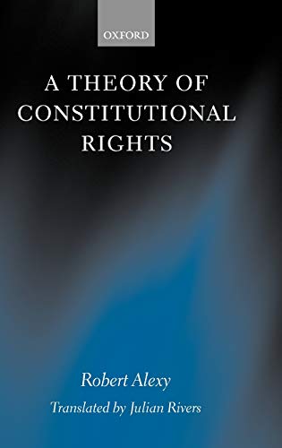 Beispielbild fr A THEORY OF CONSTITUTIONAL RIGHTS zum Verkauf von Second Story Books, ABAA