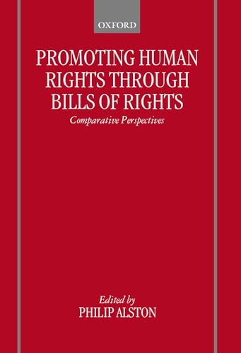 Promoting Human Rights through Bills of Rights: Comparative Perspectives (9780198258223) by Alston, Philip