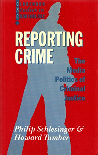 Beispielbild fr Reporting Crime : The Media Politics of Criminal Justice zum Verkauf von Better World Books