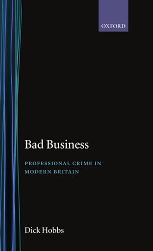 9780198258483: Bad Business: Professional Crime in Modern Britain