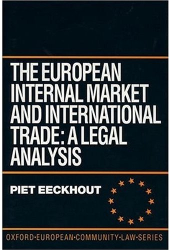 Stock image for The European Internal Market and International Trade : A Legal Analysis for sale by Better World Books Ltd
