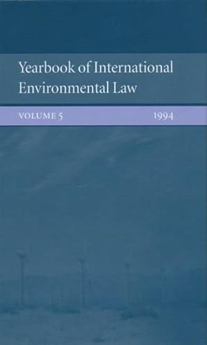 Beispielbild fr Yearbook of International Environmental Law: Volume 5: 1994 (Yearbook International Environmental Law Series) zum Verkauf von Iridium_Books