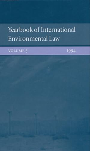 Imagen de archivo de Yearbook of International Environmental Law: Volume 5: 1994 (Yearbook International Environmental Law Series) a la venta por Iridium_Books