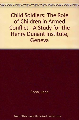 9780198259350: Child Soldiers: The Role of Children in Armed Conflict: The Role of Children in Armed Conflict - A Study for the Henry Dunant Institute, Geneva
