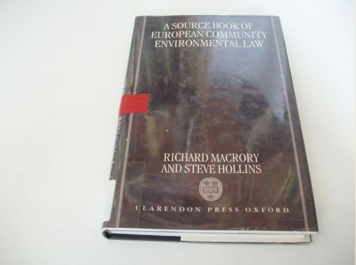 A Source Book of European Community Environmental Law (9780198259374) by Hollins, Steve; Macrory, Richard