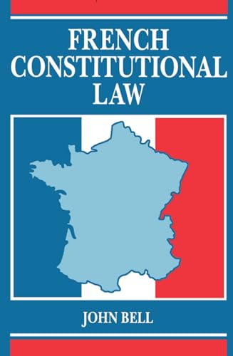 French Constitutional Law (9780198259480) by Bell, John