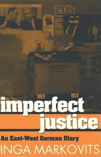Imperfect Justice: An East-West German Diary