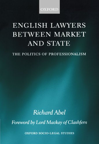 Stock image for English Lawyers between Market and State: The Politics of Professionalism (Oxford Socio-Legal Studies) for sale by WorldofBooks