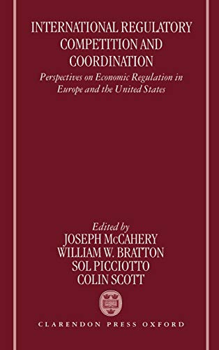 Stock image for International Regulatory Competition and Coordination: Perspectives on Economic Regulation in Europe and the United States for sale by Midtown Scholar Bookstore