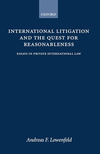 Imagen de archivo de International Litigation and the Quest for Reasonableness; Essays in Private International Law a la venta por Argosy Book Store, ABAA, ILAB