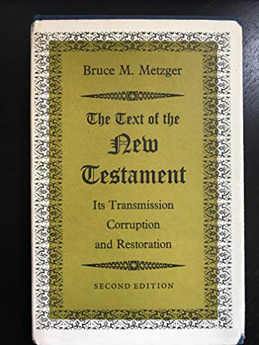 Stock image for The text of the New Testament: Its transmission, corruption, and restoration, for sale by Bjs Biblio