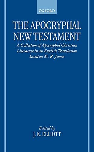 9780198261827: The Apocryphal New Testament: A Collection of Apocryphal Christian Literature in an English Translation, Revised Ed.