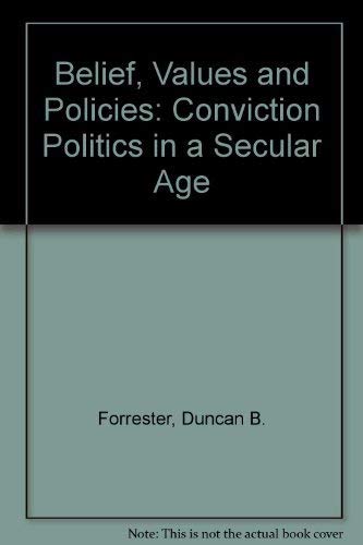 Stock image for Beliefs, Values and Policies: Conviction Politics in a Secular Age: The Hensley Henson Lectures, 1987-1988 for sale by MusicMagpie