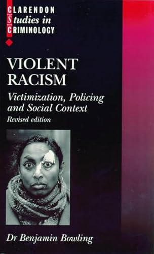 Imagen de archivo de Violent Racism: Victimization, Policing and Social Context (Clarendon Studies in Criminology) a la venta por Artless Missals