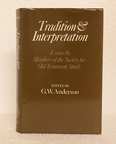 Stock image for Tradition and Interpretation : Essays by Members of the Society for Old Testament Study. FIRST EDITION - HARDBACK IN JACKET 1979 for sale by Rosley Books est. 2000