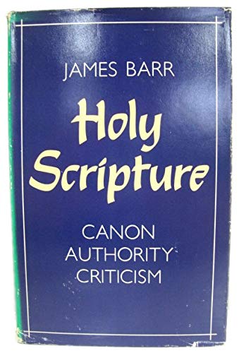 Beispielbild fr Holy Scripture: Canon, Authority, Criticism zum Verkauf von Anybook.com