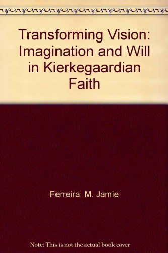 Imagen de archivo de Transforming Vision: Imagination and Will in Kierkegaardian Faith a la venta por dsmbooks