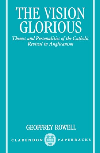 Beispielbild fr The Vision Glorious: Themes and Personalities of the Catholic Revival in Anglicanism zum Verkauf von Anybook.com