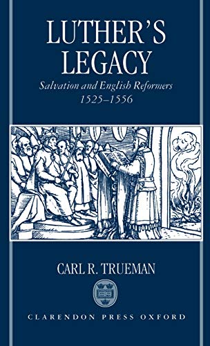 9780198263524: Luther's Legacy: Salvation and English Reformers, 1525-1556