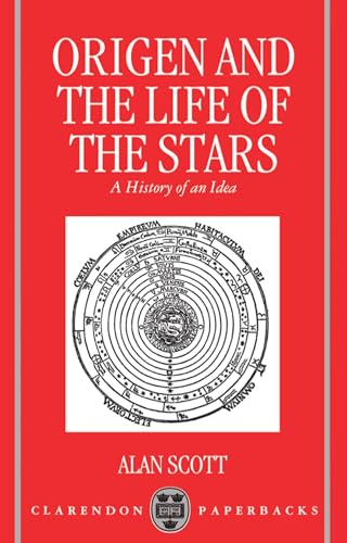 

Origen and the Life of the Stars: A History of an Idea (Oxford Early Christian Studies)