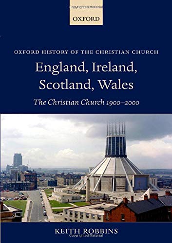 Beispielbild fr England, Ireland, Scotland, Wales. The Christian Church 1900-2000 zum Verkauf von Windows Booksellers