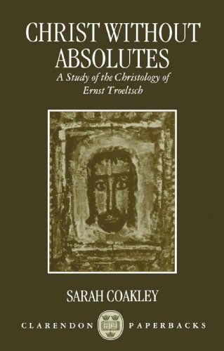 Christ Without Absolutes: A Study of the Christology of Ernst Troeltsch