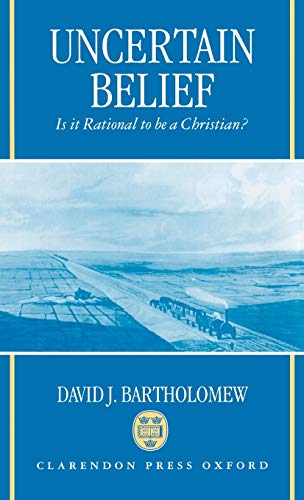 Imagen de archivo de Uncertain Belief : Is It Rational to Be a Christian? a la venta por Better World Books Ltd