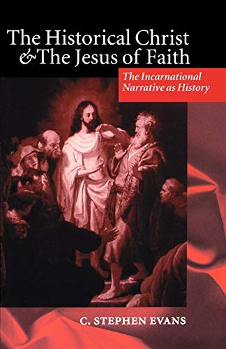 9780198263975: The Historical Christ and the Jesus of Faith: The Incarnational Narrative as History