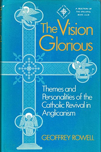 Beispielbild fr The Vision Glorious: Themes and Personalities of the Catholic Revival in Anglicanism zum Verkauf von Anybook.com