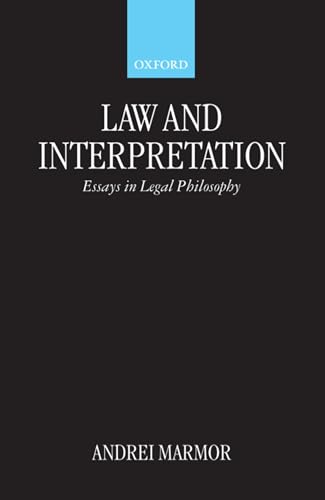 Imagen de archivo de Law and Interpretation: Essays in Legal Philosophy a la venta por SecondSale