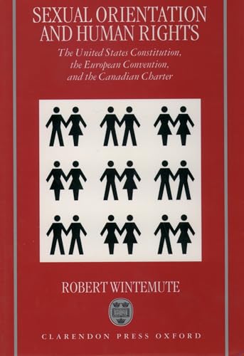 Imagen de archivo de Sexual Orientation and Human Rights: The United States Constitution, the European Convention, and the Canadian Charter a la venta por ThriftBooks-Atlanta